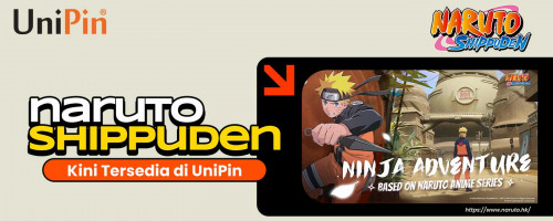 Petualangan Dunia Ninja di Naruto Shippuden telah Hadir di UniPin